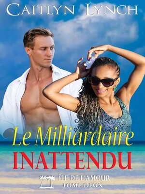 cover image of Le Milliardaire Inattendu